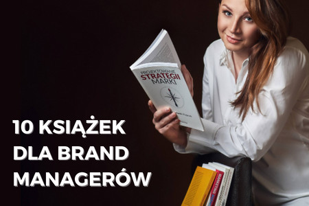 10 książek o zarządzaniu marką dla Brand Managerów